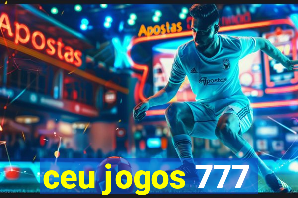 ceu jogos 777